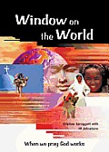 Window on the World: When We Pray God Works