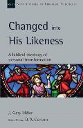 Changed Into His Likeness: A Biblical Theology of Personal Transformation Volume 55