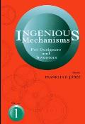 Ingenious Mechanisms for Designers & Inventors Volume 1