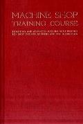 Machine Shop Training Course: Volume II