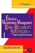 Effective Maintenance Management: Risk and Reliability Strategies for Optimizing Performance