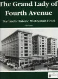 Grand Lady Of Fourth Avenue Portlands Historic Multnomah Hotel