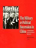 Military & Political Succession in China Leadership Institutions Beliefs