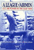 League of Airmen US Air Power in the Gulf War