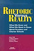 Rhetoric Versus Reality: What We Know and What We Need to Know about School Vouchers and Charter Schools