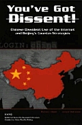 You've Got Dissent!: Chinese Dissident Use of the Internet and Beijing's Counter-Stragegies