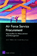 Air Force Service Procurement: Approaches for Measurement and Management