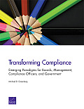 Transforming Compliance: Emerging Paradigms for Boards, Management, Compliance Officers, and Government