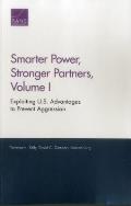 Smarter Power, Stronger Partners, Volume I: Exploiting U.S. Advantages to Prevent Aggression