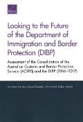 Looking to the Future of the Department of Immigration and Border Protection (DIBP): Assessment of the Consolidation of the Australian Customs and Bor