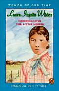 Laura Ingalls Wilder, Growing Up in the Little House: Women of Our Time Series (Women of Our Time)