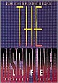 The Disciplined Life: Studies in the Fine Art of Christian Discipline