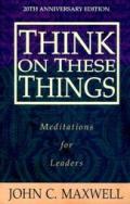 Think On These Things Meditations For