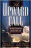 Upward Call Spiritual Formation & the Holy Life