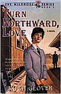 Turn Northward Love 04 Wildrose Series