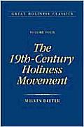 The 19th Century Holiness Movement: Volume 4