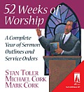 52 Weeks of Worship: A Complete Year of Sermon Outlines & Service Orders