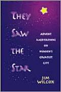 They Saw the Star: Meditations on Heaven's Greatest Gift