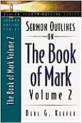 Sermon Outlines on the Book of Mark, Volume 2