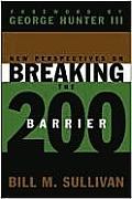 New Perspectives on Breaking the 200 Barrier