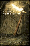 Becoming Nehemiah: Leading with Significance