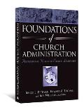 Foundations of Church Administration: Professional Tools for Church Leadership