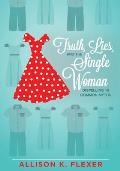 Truth, Lies, and the Single Woman: Dispelling 10 Common Myths