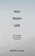 Way, Truth, Life: Discipleship as a Journey of Grace