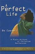 Perfect Life A Plain Account of Christian Perfection