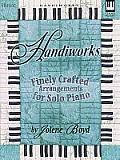 Handiworks: Finely Crafted Arrangements for Solo Piano