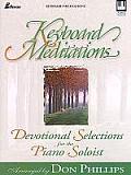 Keyboard Meditations: Devotional Selections for the Piano Soloist