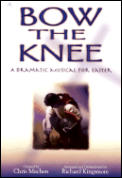 Bow On The Knee A Dramatic Musical Easte