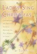 Ladies Sing Christmas: Contemporary & Traditional Favorites Arranged for Trio, Ensemble, or Choir