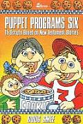 Puppet Programs No. 6: 15 Scripts Based on New Testament Stories