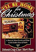 I'll Be Home for Christmas: Christmas Musical Choralbook