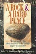 A Rock and a Hard Place: A Contemporary Play about the Christ, Viewed Through the Eyes of Simon Peter