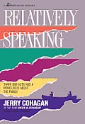 Relatively Speaking: Three One-Acts and a Monlogue about the Family