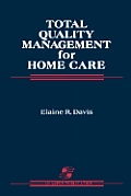 Total Quality Management For Home Care
