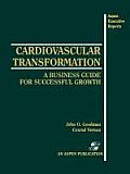 Cardiovascular Transformation: A Business Guide for Successful Growth: A Business Guide for Successful Growth