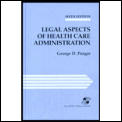 Legal Aspects of Health Care Administration