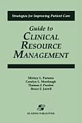 Guide to Clinical Resource Mgmt