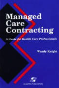 Managed Care Contracting: A Guide for Health Care Professionals