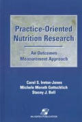 Practice-Oriented Nutrition Research: An Outcomes Measurement Approach: An Outcomes Measurement Approach