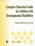 Caregiver Education Guide For Children With