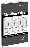 Bleeding Edge: The Business of Health Care in the New Century