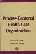 Process Centered Health Care Organizatio