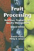 Fruit Processing: Nutrition, Products, and Quality Management
