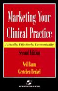 Marketing Your Clinical Practice 2nd Edition