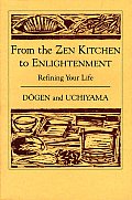 Refining Your Life From The Zen Kitchen To Enlightenment