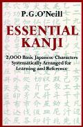 Essential Kanji 2000 Basic Japanese Characters Systematically Arranged for Learning & Reference